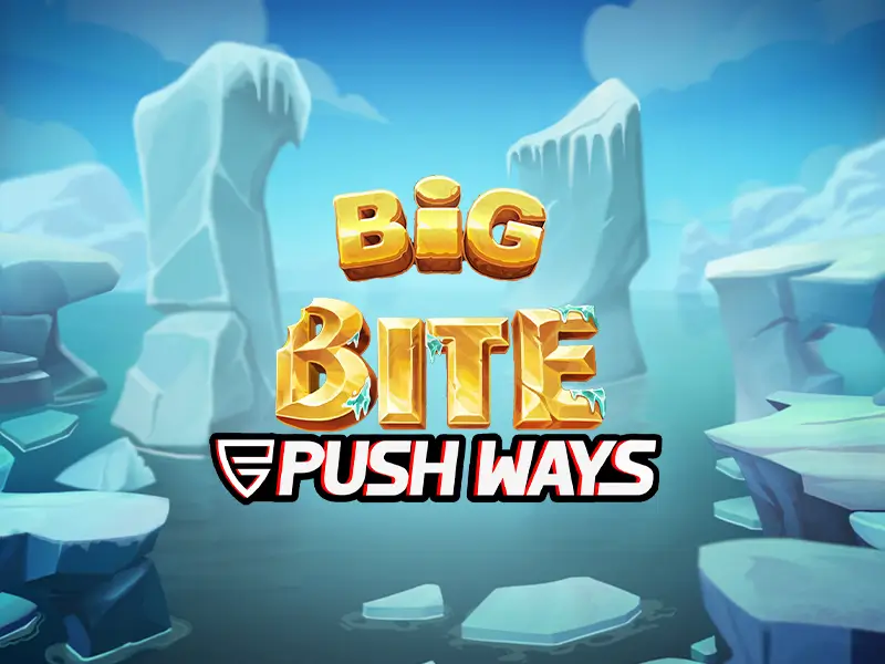 55bet vip Big Bite Push Ways