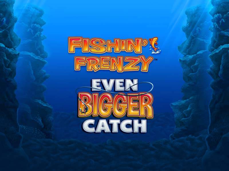 55bet vip Fishin Frenzy Even Bigger Catch